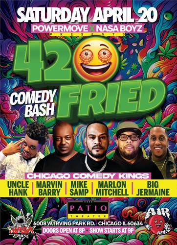 (CANCELED - REFUNDS WILL BE ISSUED) 420 Fried Comedy Experience Feat. Chicago Comedy Kings; Mike Samp, Uncle Hank, Marlon Mitchell, Big Jeraine & Marvin Barry (18+ Event) poster