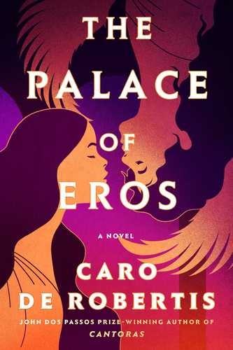 Caro de Robertis with Ingrid Rojas Contreras / The Palace of Eros poster
