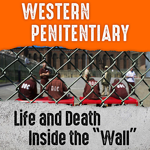 RECORDED 1/11/2021 - Western Penitentiary:  Life Behind the Wall poster