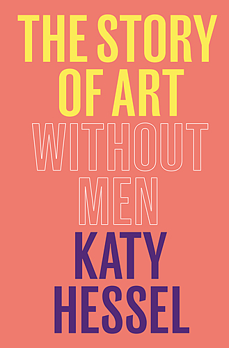 Katy Hessel with Bridget Quinn / The Story of Art Without Men poster