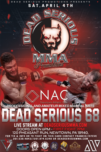 Dead Serious MMA Promotions Presents: Dead Serious 68 at Newtown Athletic Club April 4th 2026 poster