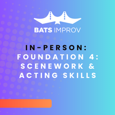 In-Person: Foundation 4: Scenework & Acting Skills poster