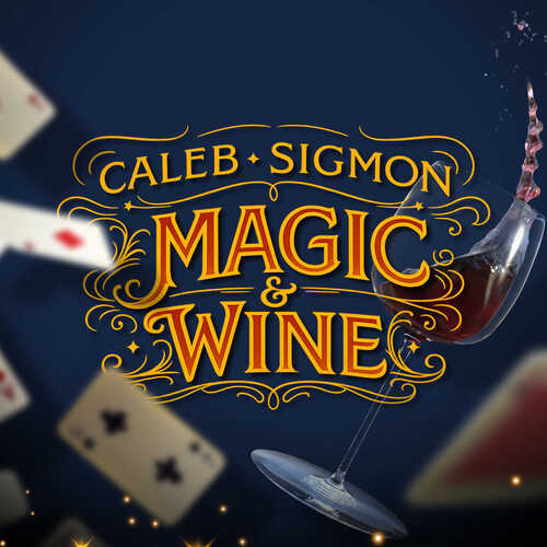 Caleb Sigmon's MAGIC & WINE 2025 poster