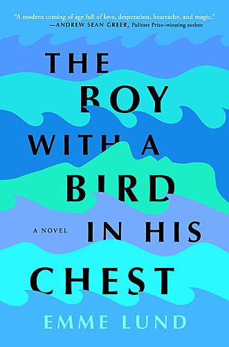Emme Lund with Andrew Sean Greer / The Boy with a Bird in His Chest poster