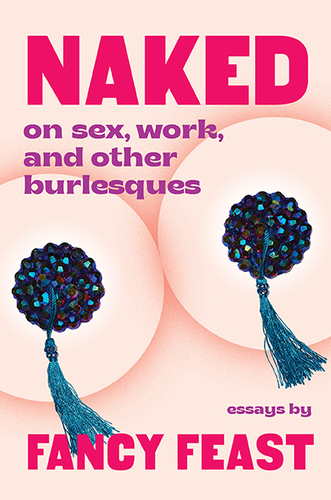 Fancy Feast with Sam Sax / Naked: On Sex, Work, and Other Burlesques poster