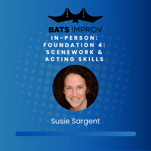 In-Person: Foundation 4:  Scenework & Acting Skills with Susie Sargent - 09/04/25 poster
