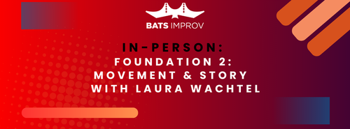 In-Person: Foundation 2: Movement & Story with Laura Wachtel 10/30/24 poster