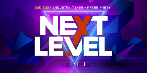 Next Level GDC 2024 Mixer + After Party poster