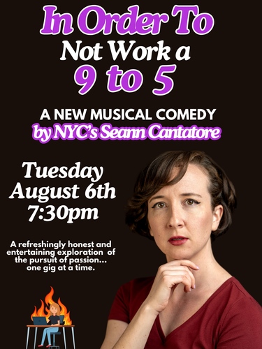 In Order To Not Work A 9 to 5 | A New Musical Comedy poster