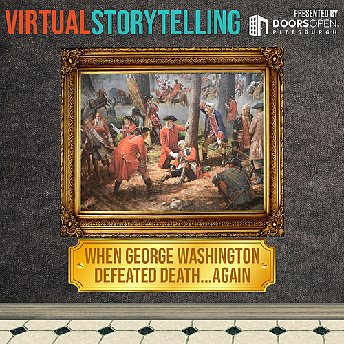 RECORDED/ 10.18.21 When George Washington Dodged Death...Again 
