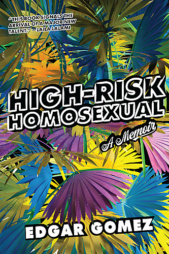 Launch for Edgar Gomez with Baruch Porras-Hernandez / High-Risk Homosexual poster