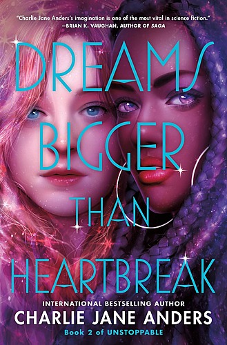 Charlie Jane Anders with Nina LaCour / Launch for Dreams Bigger Than Heartbreak poster