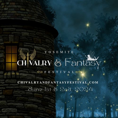 Yosemite Chivalry & Fantasy Festival: Unleash Your Chivalrous Spirit! poster