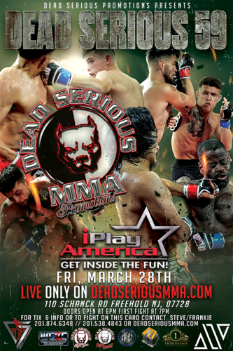 Dead Serious MMA Promotions Presents: Dead Serious 59 at iPlay America March 28th, 2025