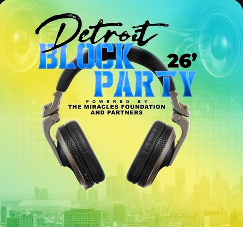 Detroit Block Party & music fest '26 Supporting: The Miracles Foundation & Partners - July 18th - New Event Alert! Tickets on sale soon! poster