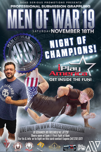 Dead Serious MMA Promotions Presents: Men of War 19  November 18th @ iPlay America poster