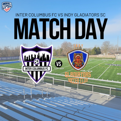 (UPSL) Inter Columbus FC vs. Indy Gladiators SC poster