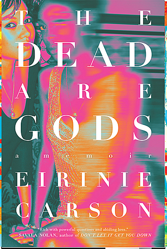 Eirinie Carson w/Savala Nolan / Launch for The Dead Are Gods poster