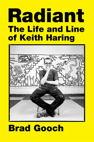 Brad Gooch with D. A. Powell / Radiant: The Life and Line of Keith Haring poster
