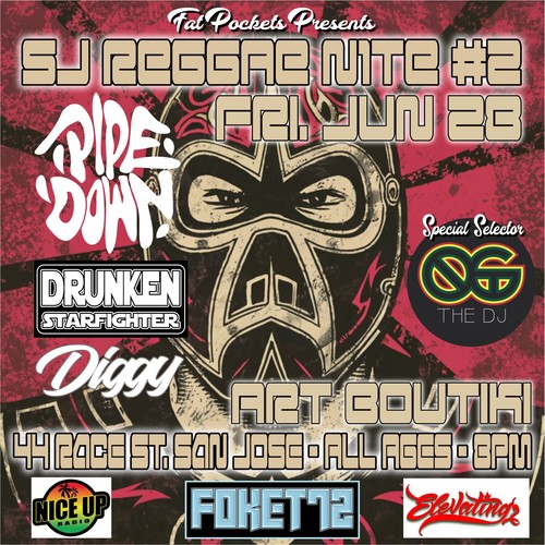 SJ Reggae #2 w/ Pipe Down, Drunken Starfighter and Diggy + OG the DJ poster