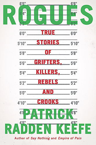 Berkeley Arts & Letters presents Patrick Radden Keefe w/Jonah Weiner / Rogues: True Stories of Grifters, Killers, Rebels and Crooks poster