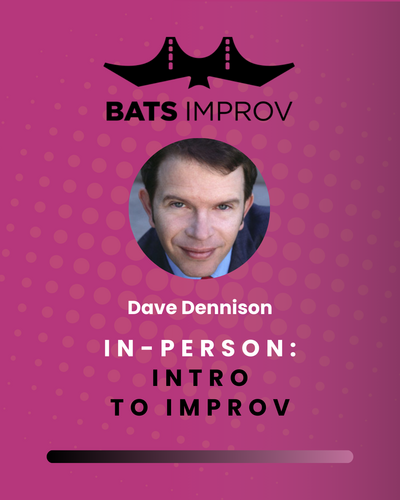 In-Person: Intro to Improv with Dave Dennison - 04/26/25 poster