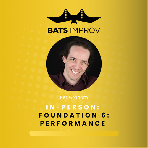 In-Person: Foundation 6: Performance with Rez Graham - 07/08/25