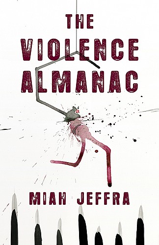 Launch for Miah Jeffra / The Violence Almanac, with Baruch Porras-Hernandez, Carson Ash Beker, Nancy Au, Jennifer Lewis, Tomas Moniz & Thea Matthews poster