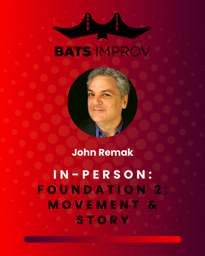 In-Person: Foundation 2: Movement & Story with John Remak - 05/21/25 poster