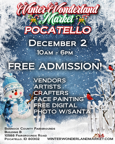 FREE ADMISSION - Pocatello 's Winter Wonderland Market: A Wonderland of Holiday Delights! poster