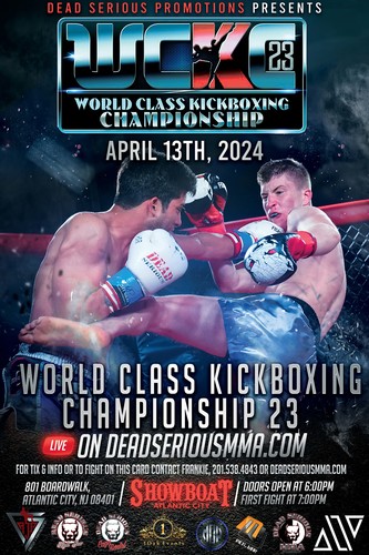 Dead Serious MMA Promotions Presents: World Class Kickboxing Championship 23 at Showboat Hotel in Atlantic City poster