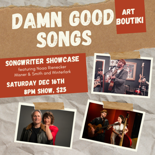 Damn Good Songs Songwriter Showcase:  Noaa Rienecker & Friends, Misner & Smith, Winterlark poster