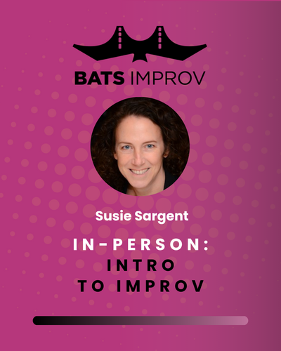 In-Person: Intro to Improv with Susie Sargent - 12/10/25 poster