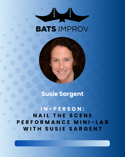 In-Person: Nail the Scene Performance Mini-Lab with Susie Sargent -10/14/25 poster