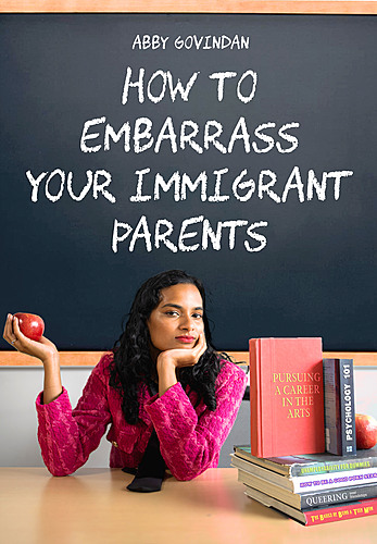 Abby Govindan’s How to Embarrass Your Immigrant Parents  poster