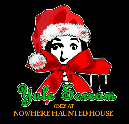 Yule Scream at Nowhere Haunted House poster