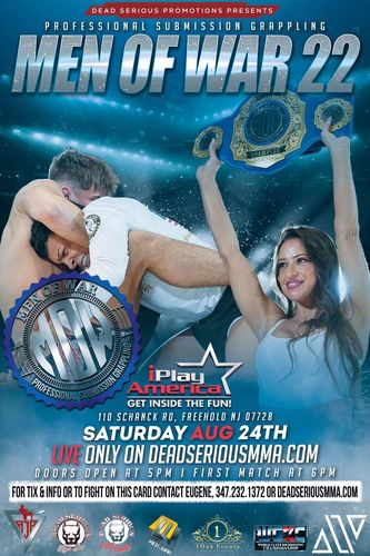 Dead Serious MMA Promotions Presents: Men of War 22 August 24th @ iPlay America