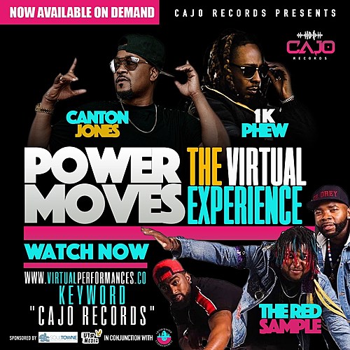 CAJO Records Presents...(in conjunction w/ GrandMaster Entertainment) "Power Moves" The Virtual Experience: feat. Canton Jones, 1KPhew & The Red Sample poster