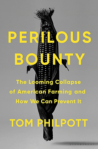 Tom Philpott in conversation with Maddie Oatman / Perilous Bounty: The Looming Collapse of American Farming and How We Can Prevent It poster