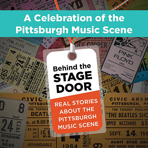 RECORDED NOVEMBER 2020 - BEHIND THE STAGE DOORS: Real Stories about the Pittsburgh Music Scene poster