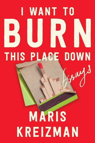 Booksmith presents: Maris Kreizman / I Want to Burn This Place Down: Essays