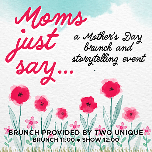 Moms Just Say: Brunch & Show poster