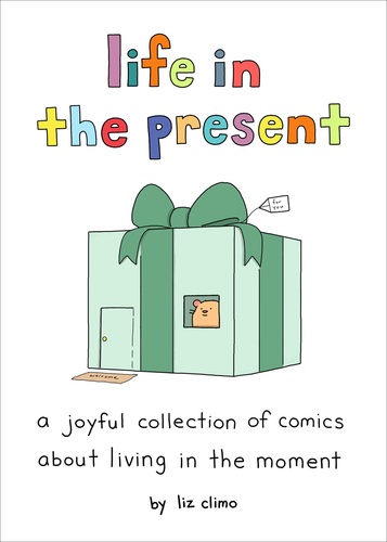 Liz Climo / Life in the Present  poster