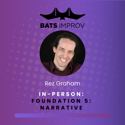 In-Person: Foundation 5:  Narrative with Rez Graham - 05/14/25