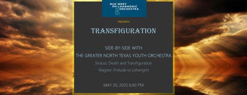 McKinney Philharmonic Orchestra presents Side-by-side series with the Greater North Texas Youth Orchestra "Transfiguration"  poster