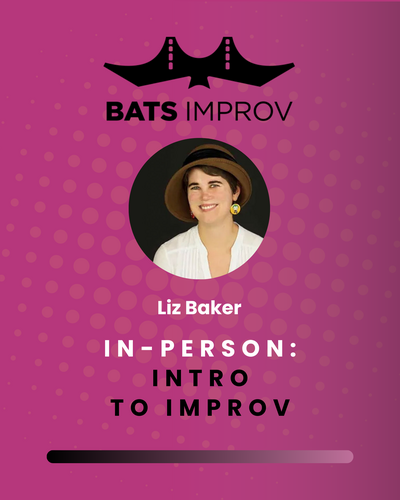 In-Person: Intro to Improv with Liz Baker - 10/25/25 poster