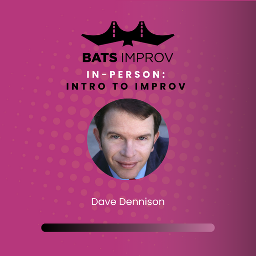In-Person: Intro to Improv with Dave Dennison - 05/24/25 poster