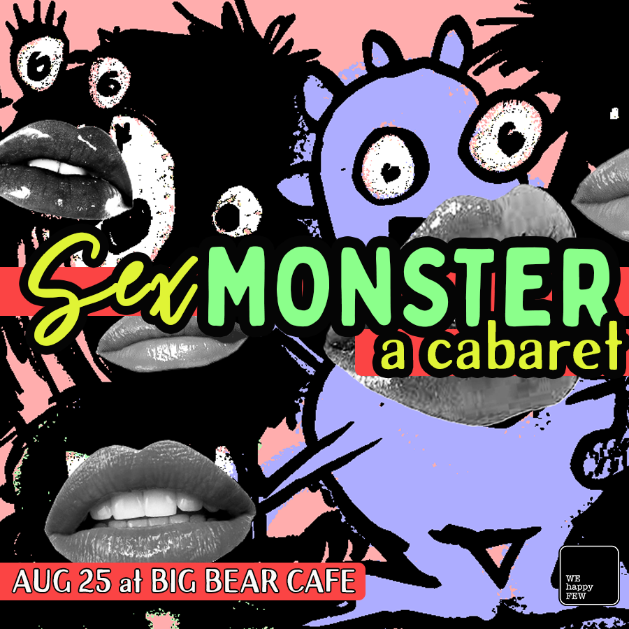 Sex Monster: A Cabaret - At Big Bear Cafe! | Event Details | Passage - Your  event. Your fans. Your mobile box office.