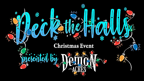 Deck The Halls Christmas  event Presented by Demon Acres  poster