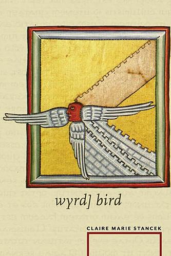 Claire Marie Stancek with Dan Beachy-Quick and Jennifer Firestone / wyrd] bird poster